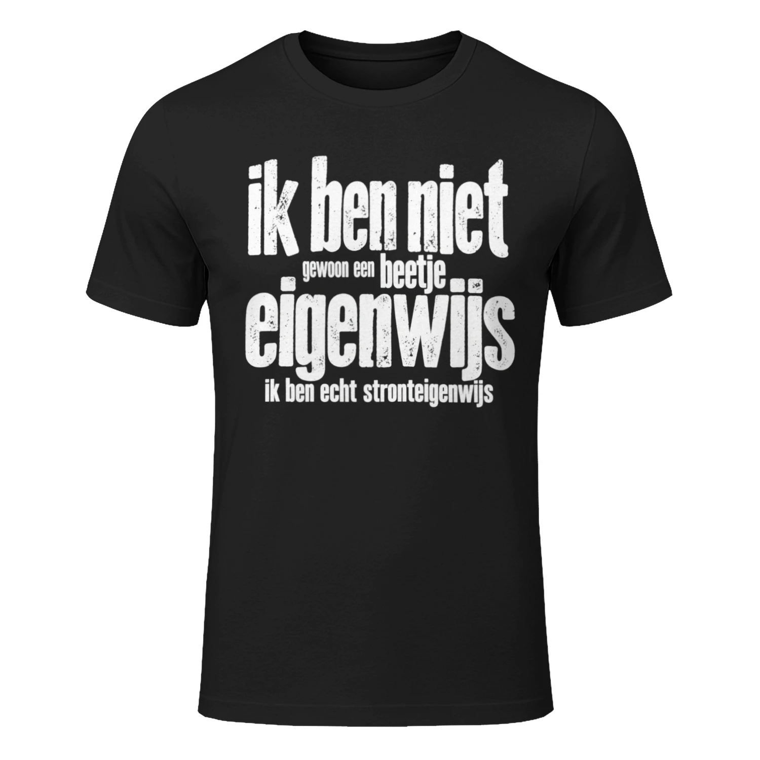 Ik Ben Echt Stronteigenwijs – Grappige Kleding