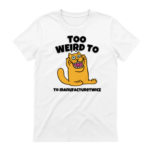 TOO WEIRD TO TO MANUFACTURETWICE
