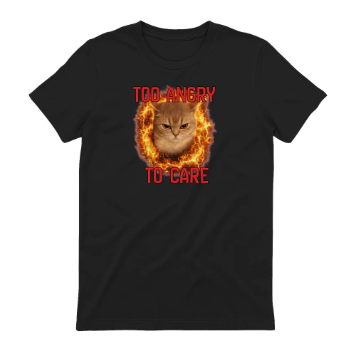 TOO ANGRY TO CARE