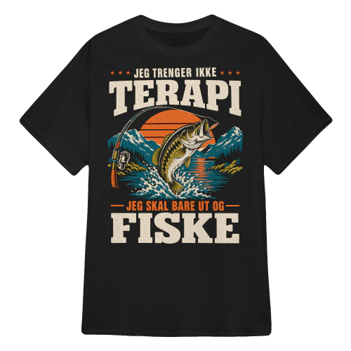 Fiske T-skjorte - Jeg trenger ikke terapi - Gave til fiskere