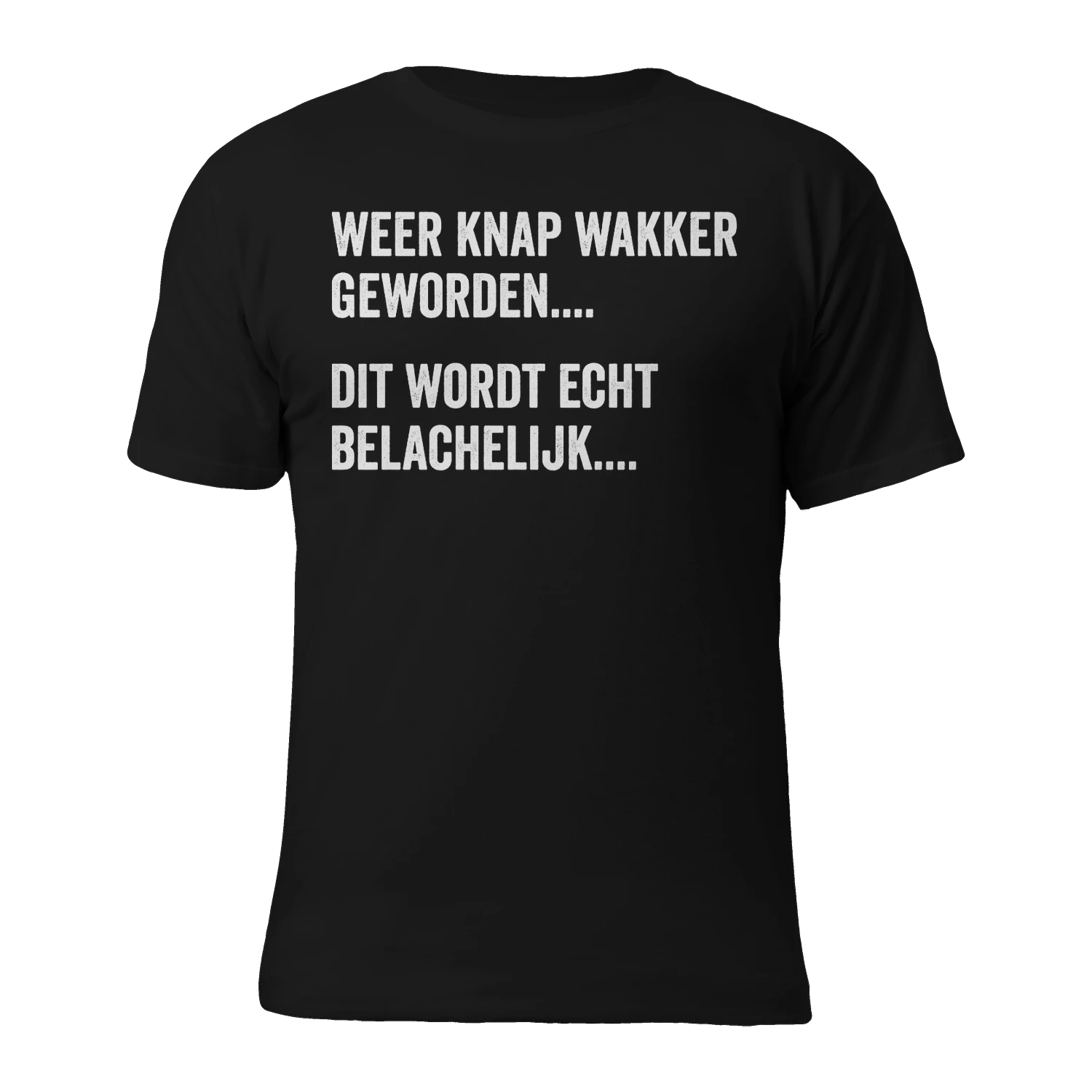 Weer Knap Wakker Geworden Grappig Humor T-Shirt