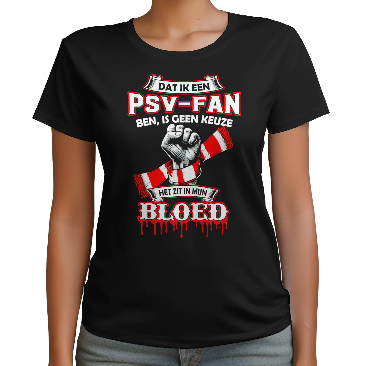 PSV-FAN BEN JE NIET, DAT BEN JE GEWOON! EINDHOVEN IN MIJN HART, VOOR ALTIJD ROOD-WIT!