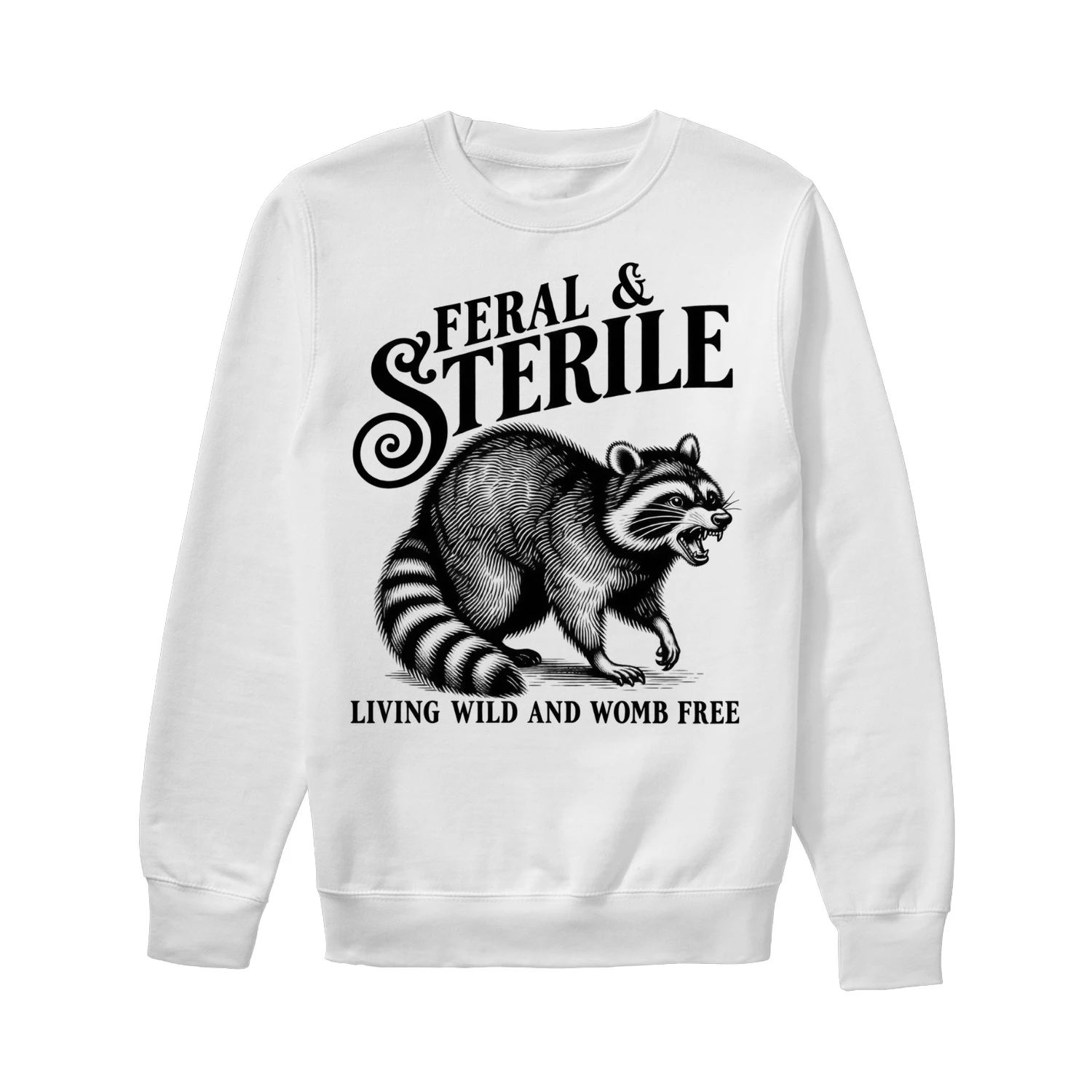 Feral & Sterile Raccoon Sweatshirt 