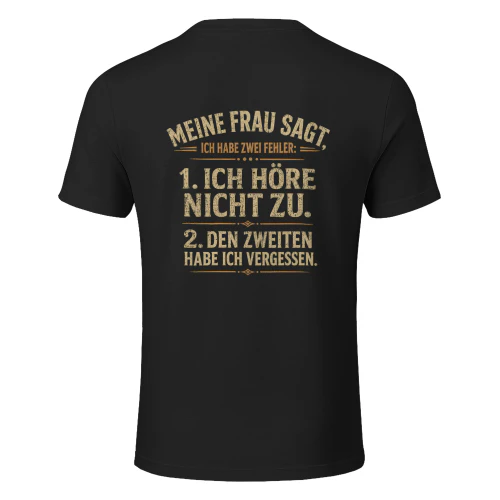 Lustiges Herren T-Shirt – Meine Frau sagt, ich habe zwei Mängel | Vintage Humor Shirt aus Baumwolle