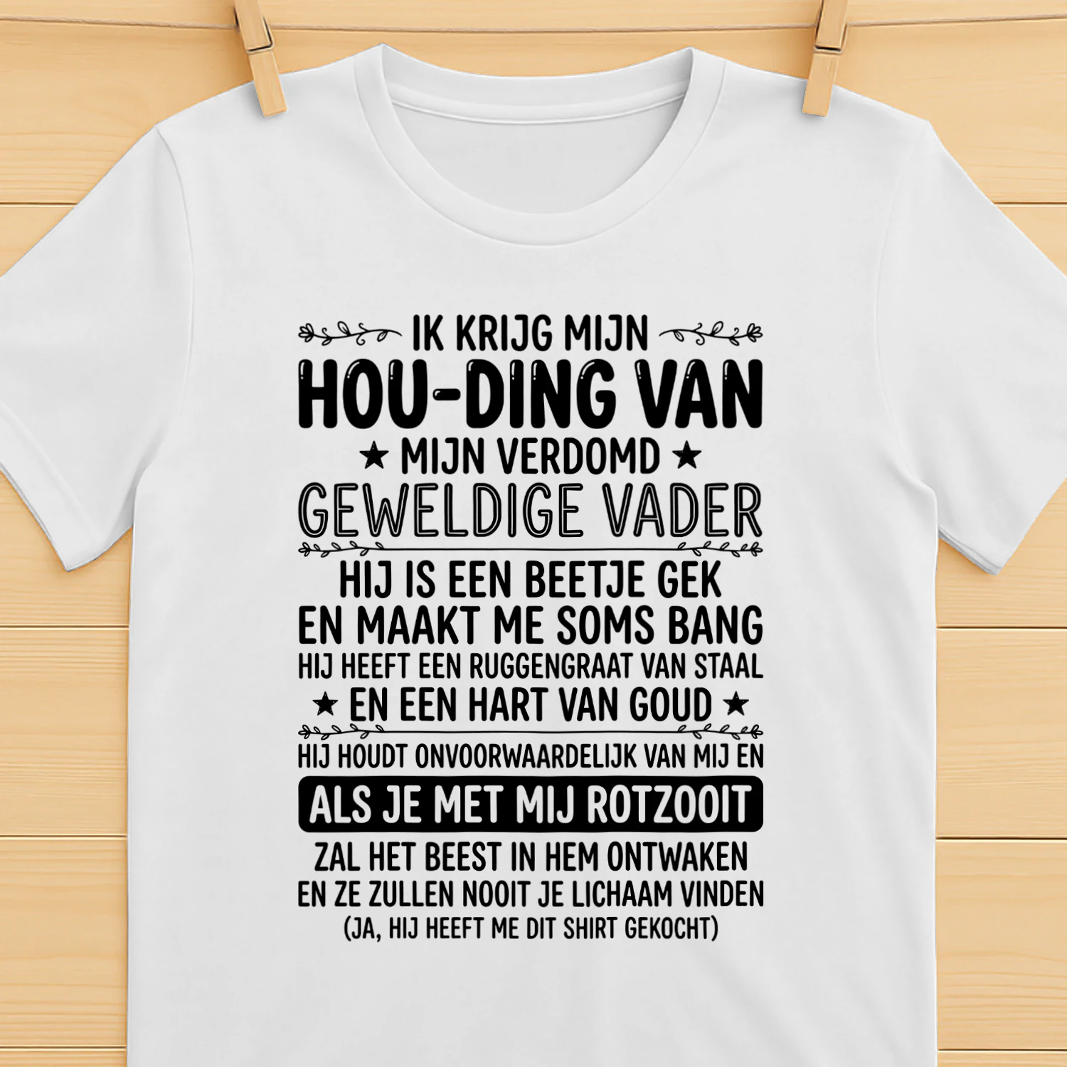 IK KRIJG MIJN HOU-DING VAN