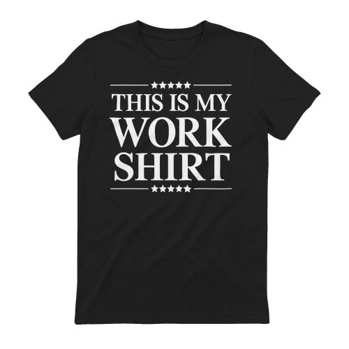 This is My Work Shirt