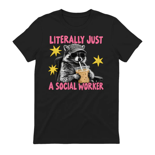 LITERALLY JUST A SOCIAL WORKER