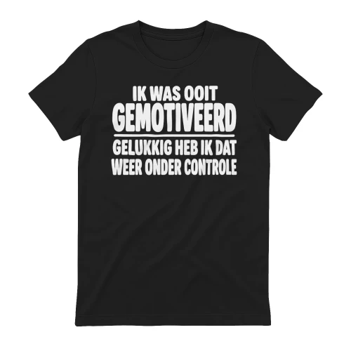Ik Was Ooit Gemotiveerd