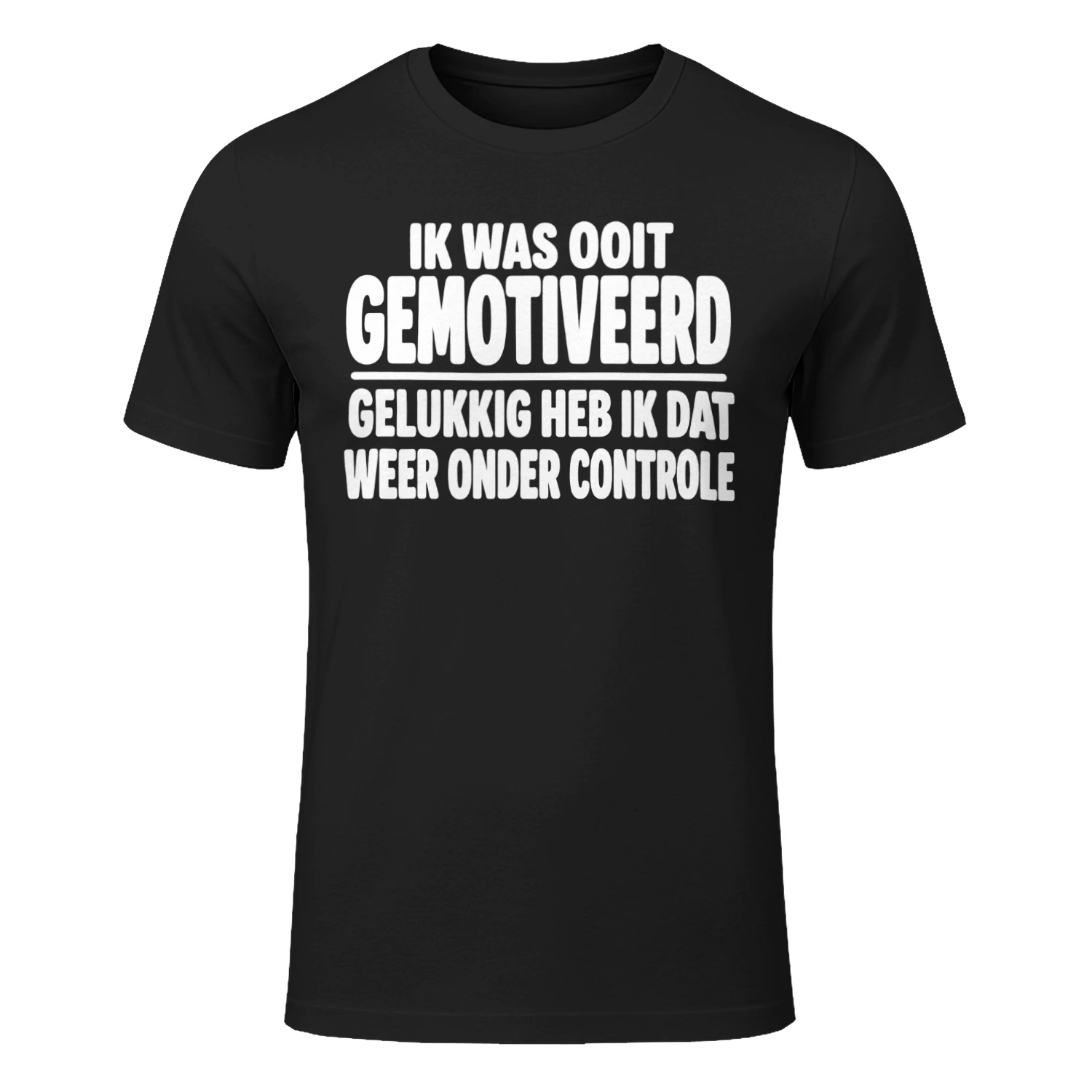 Ik Was Ooit Gemotiveerd Gelukkig Heb Ik Dat Weer Onder Controle