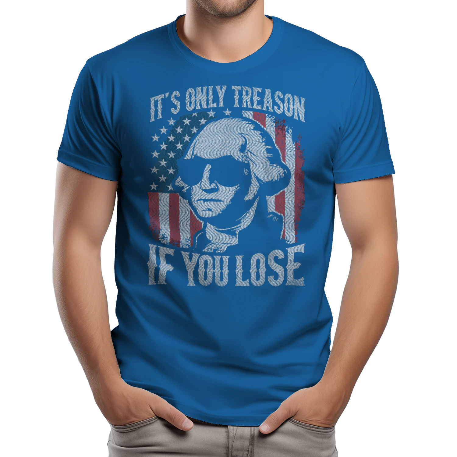 George Washington It's Only Treason If You Lose 4th of July 
