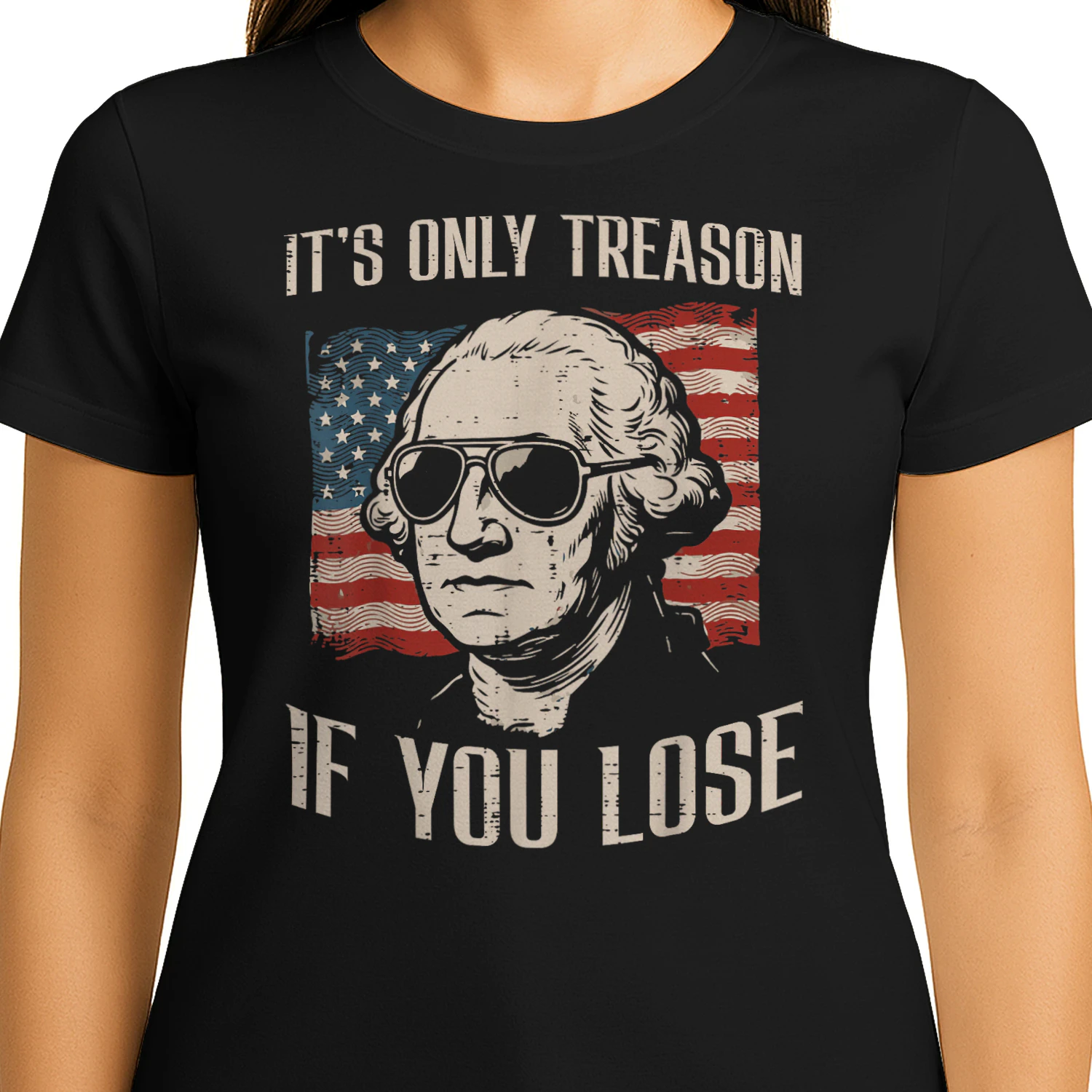 Washington Only Treason If You Lose 4th of July Men Women