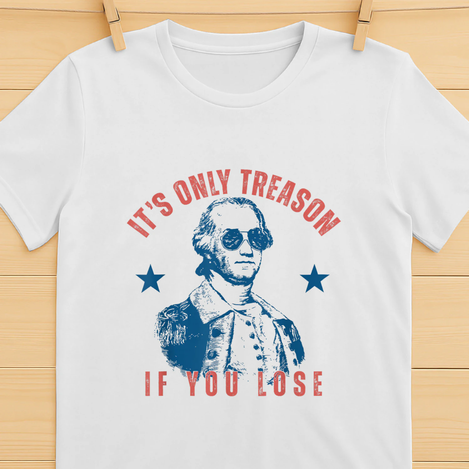 Its Only Treason If You Lose Washington American 4th of July
