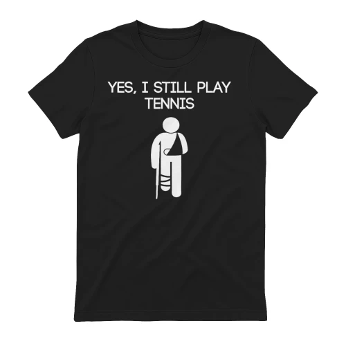 Yes I still play tennis