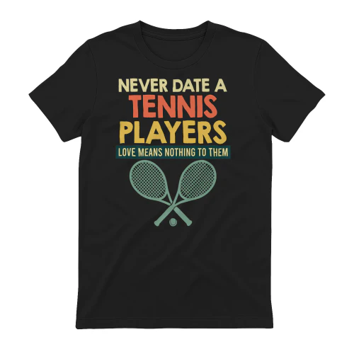 never date a tennis player