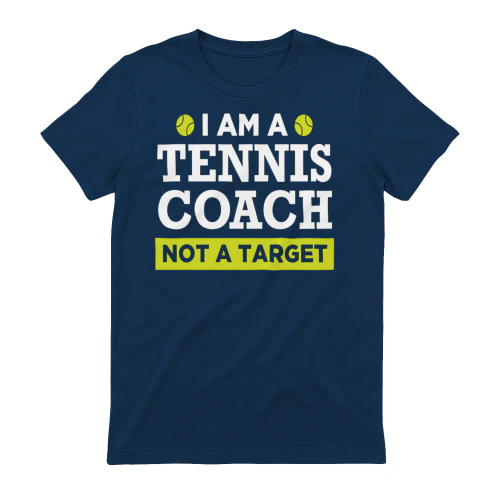 I am a tennis coach not a target