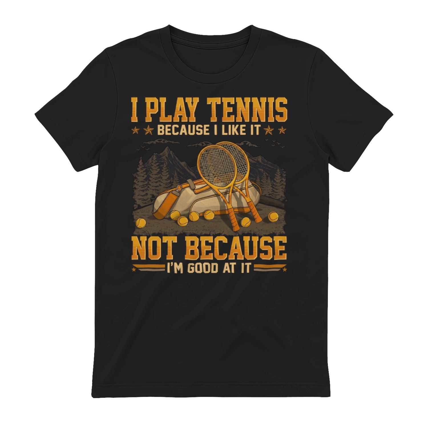 I play tennis because I like it