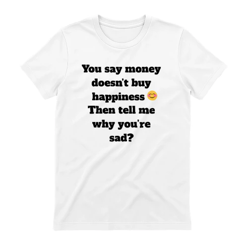 Money Can't Buy Happiness
