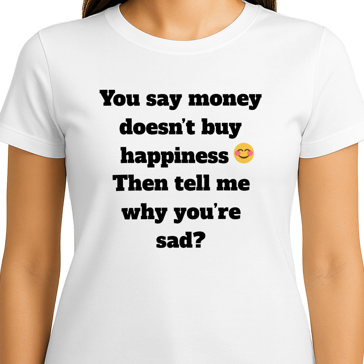 You say money doesn’t buy happiness (1)