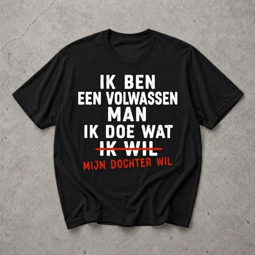 Ik ben een volwassen man, ik doe wat mijn dochter wil