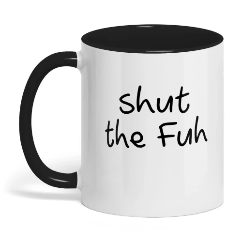 Funny Dad Coffee Mug – Shut The Fuh