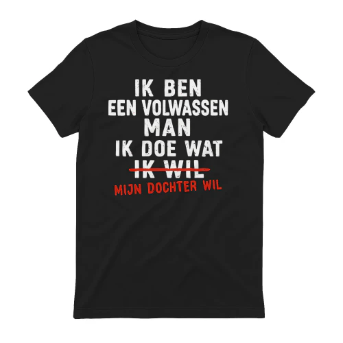 Ik ben een volwassen man, ik doe wat mijn dochter wil