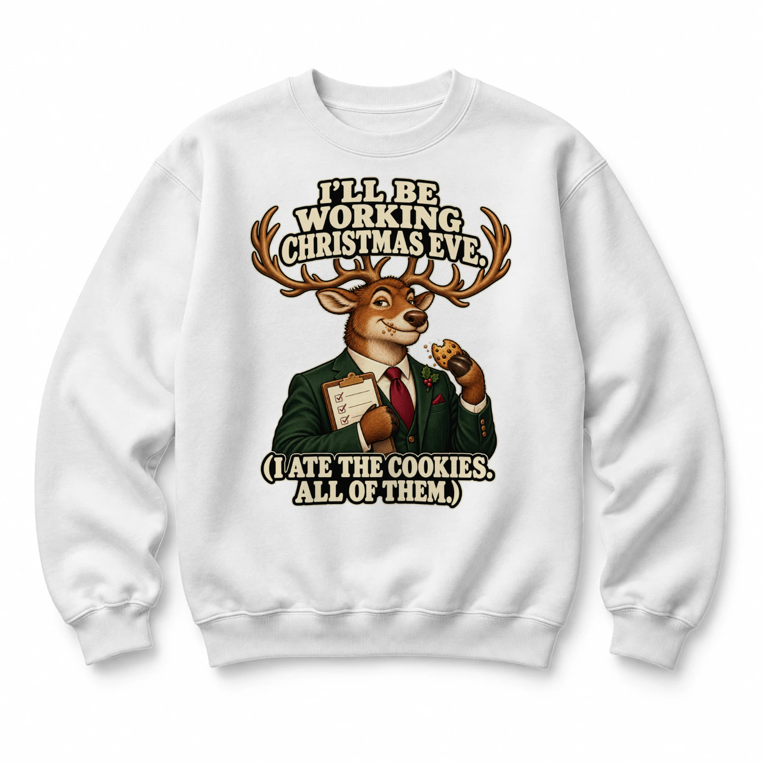 I’ll Be Working Christmas Eve Sweatshirt – Funny Reindeer & Cookies Graphic