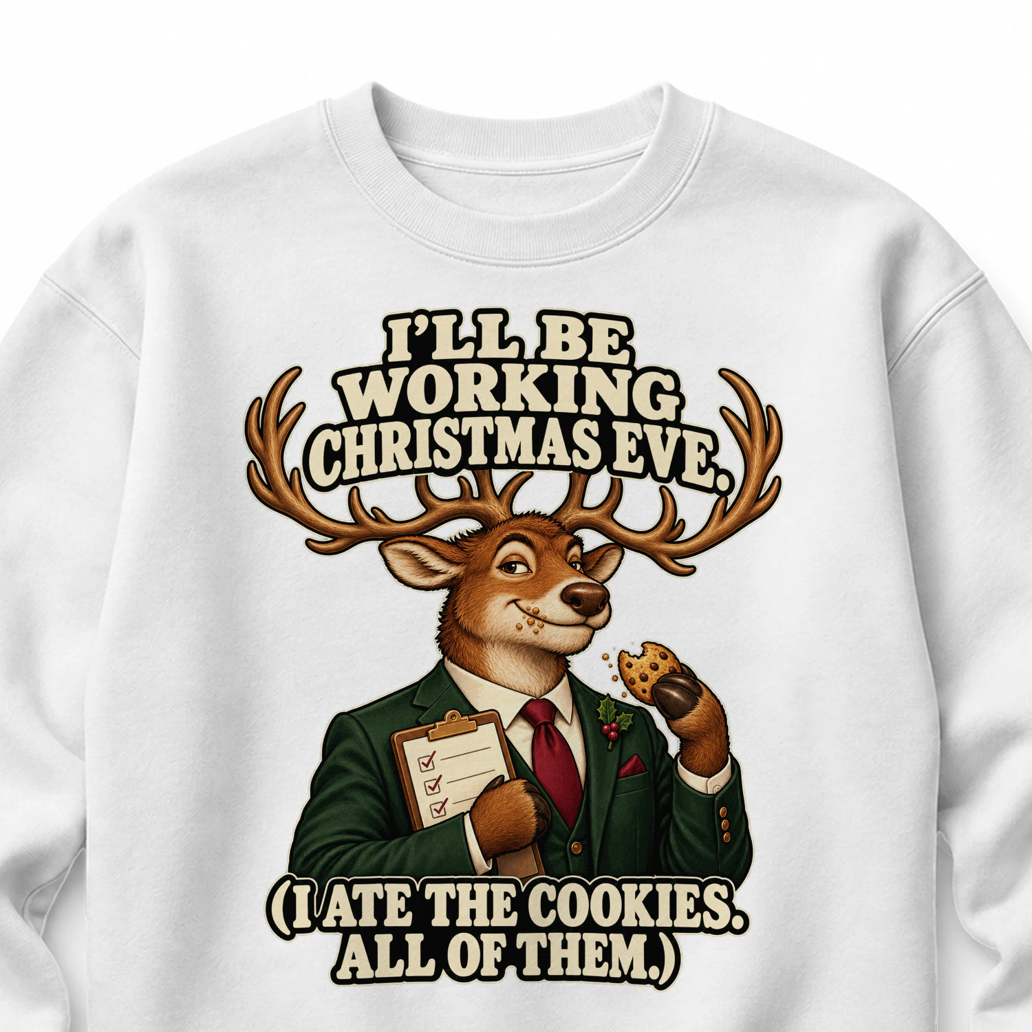 I’ll Be Working Christmas Eve Sweatshirt – Funny Reindeer & Cookies Graphic