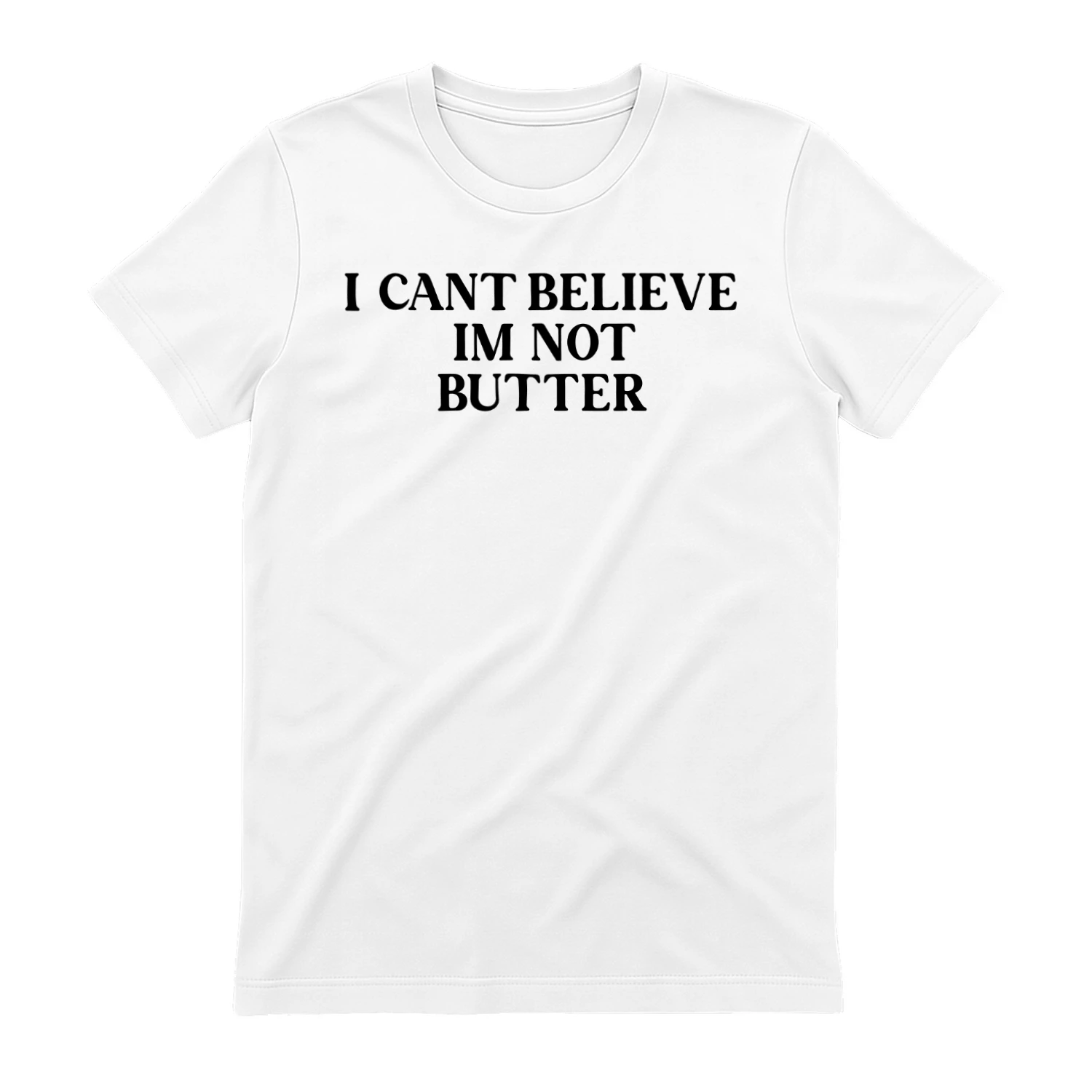 I Can't Believe I'm Not Butter Shirt