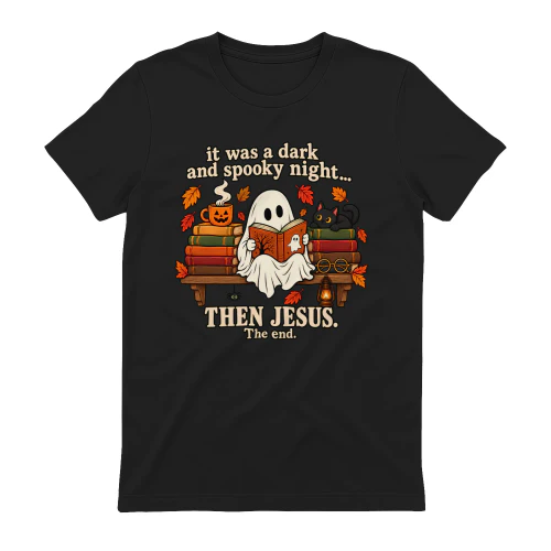 It Was a Dark and Spooky Night… Then Jesus Shirt 