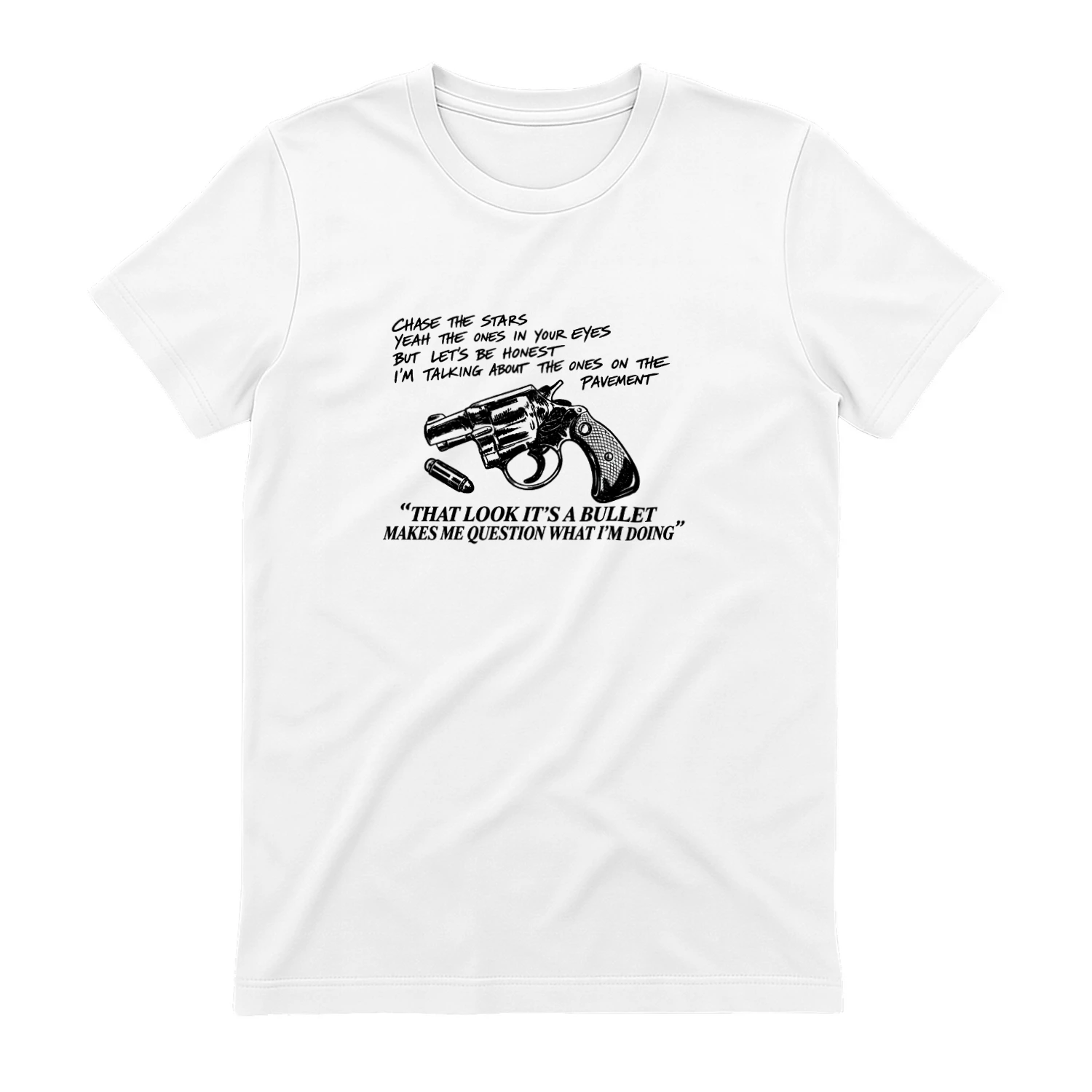 That Look Its A Bullet Makes Me Question What I Am Doing T-shirt  Funny Bullet Humor Design
