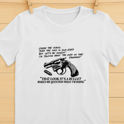 That Look Its A Bullet Makes Me Question What I Am Doing Shirt  Funny Bullet Humor Design