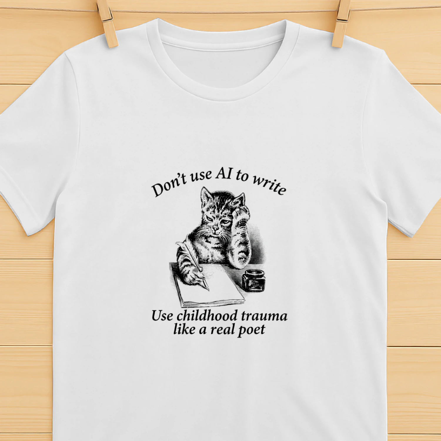 Dont Use AI To Write Use Childhood Trauma Like A Real Poet Shirt