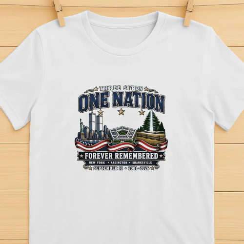 Three Sites One Nation September 11 Forever Remembered 20012026 Memorial Shirt  911 Remembrance Design