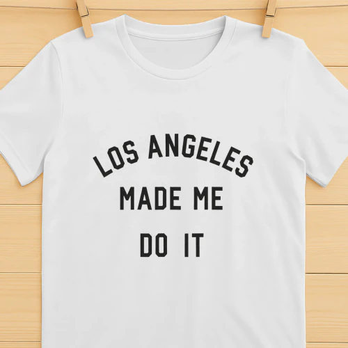 Los Angeles Made Me Do It 2026 Shirt