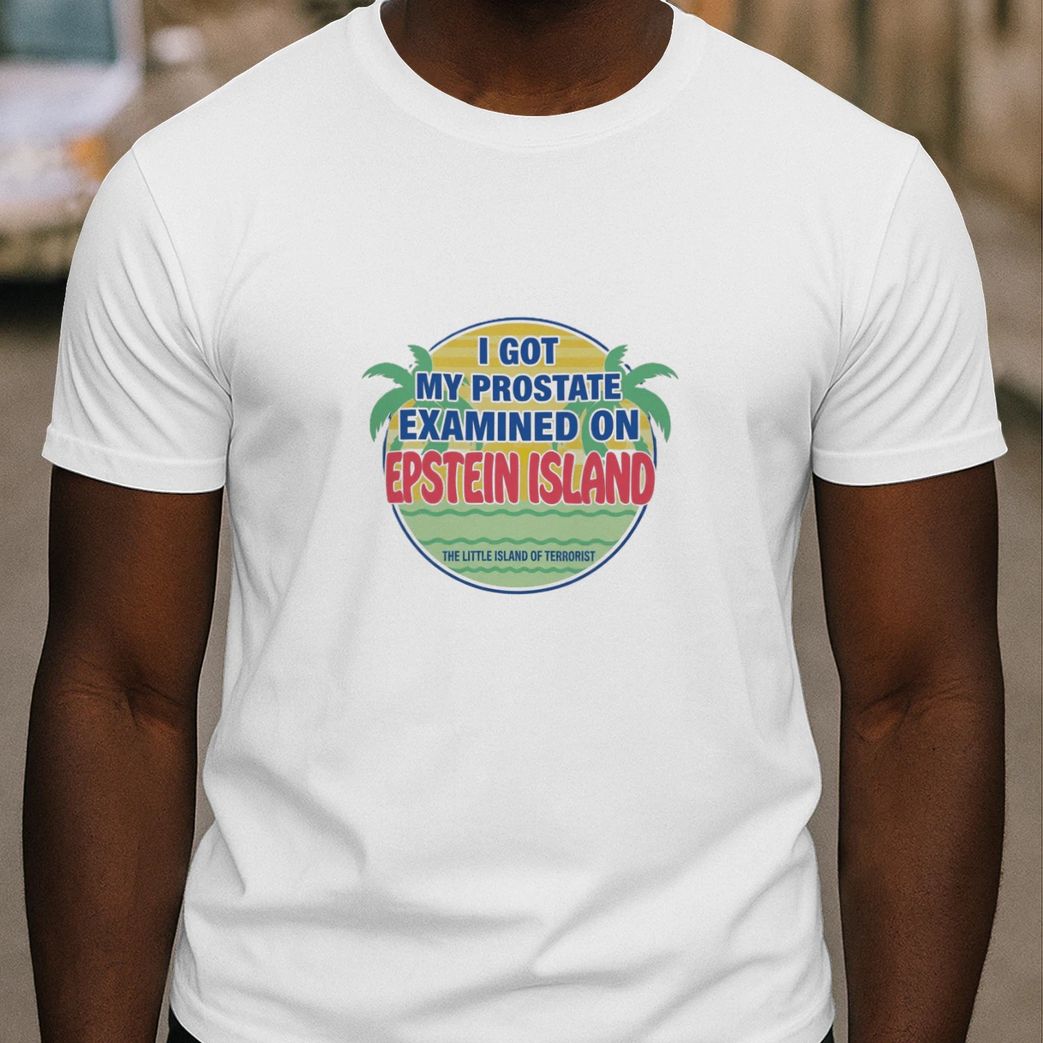 I Got My Prostate Examined On Epstein Island Shirt