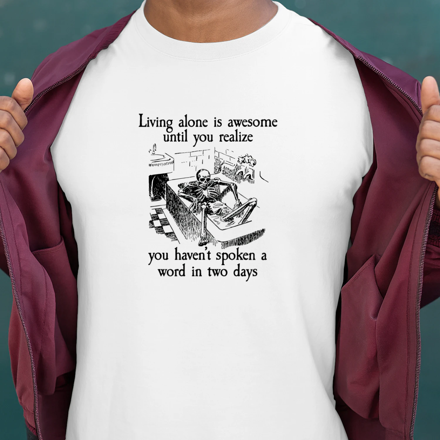 Living Alone Is Awesome Until You Realize You Havent Spoken A Word In Two Days Shirt