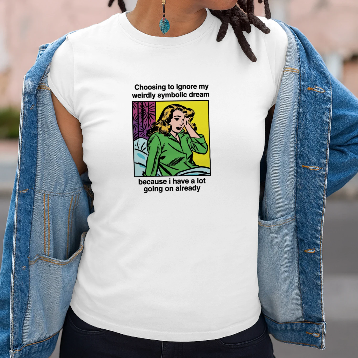 Choosing_To_Ignore_My_Weirdly_Symbolic_Dream_Because_I_Have_A_Lot_Going_On Already Shirt (1)