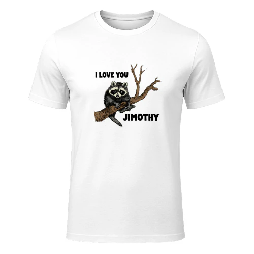 I Love You Jimothy Shirt