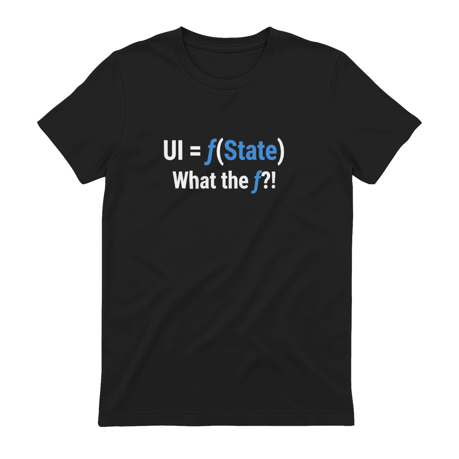 UI Equals f State What the f Programming T-shirt  Programmer Coding Humor Design