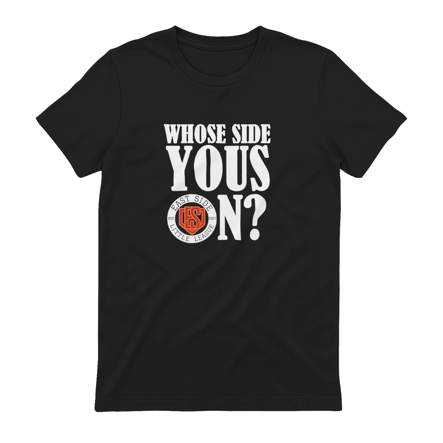 Whose Side Yous On East Side Little League Est 1957 T-shirt  Baseball Fan Design
