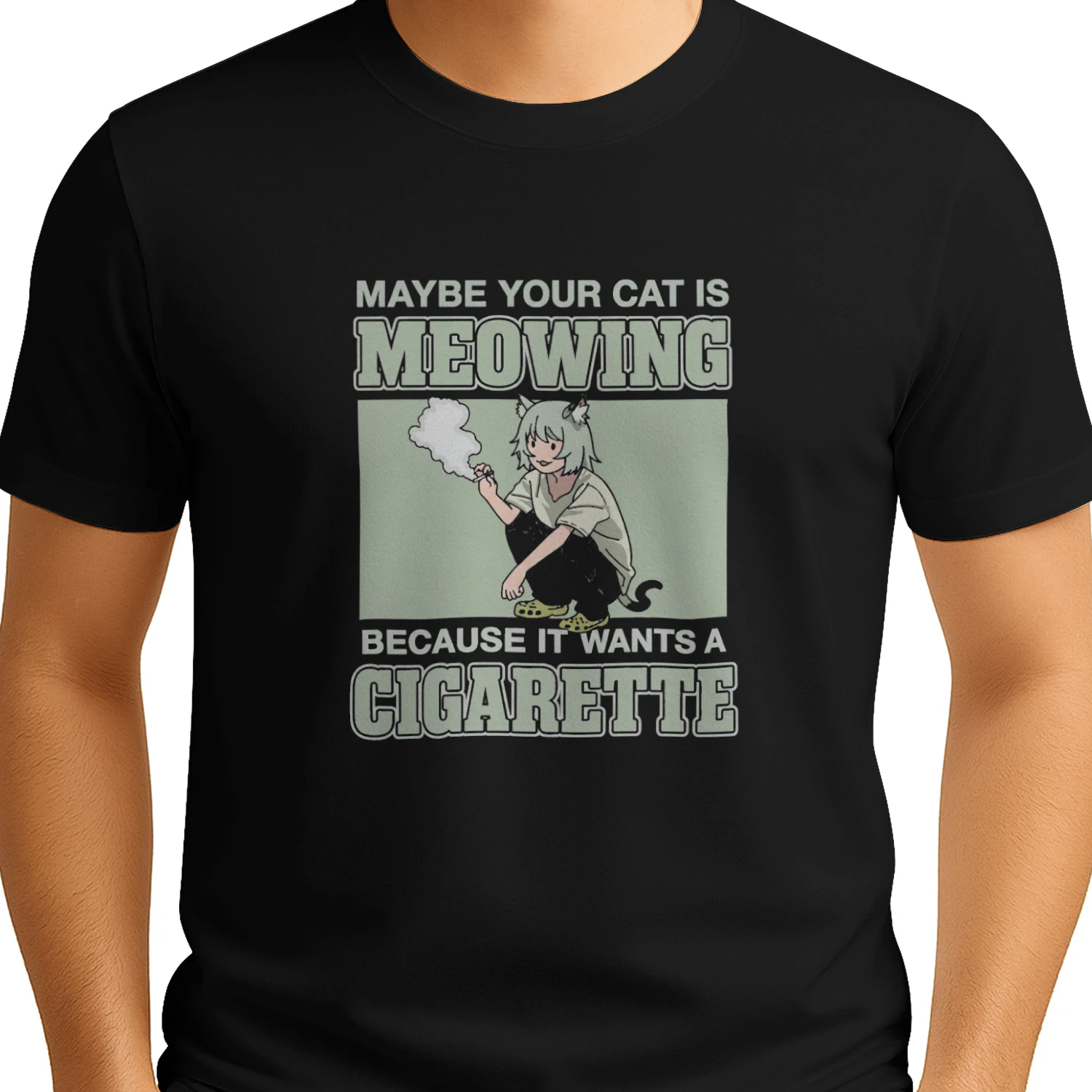 Maybe Your Cat Is Meowing Because It Wants A Cigarette T-shirt  Funny Cat Humor Design