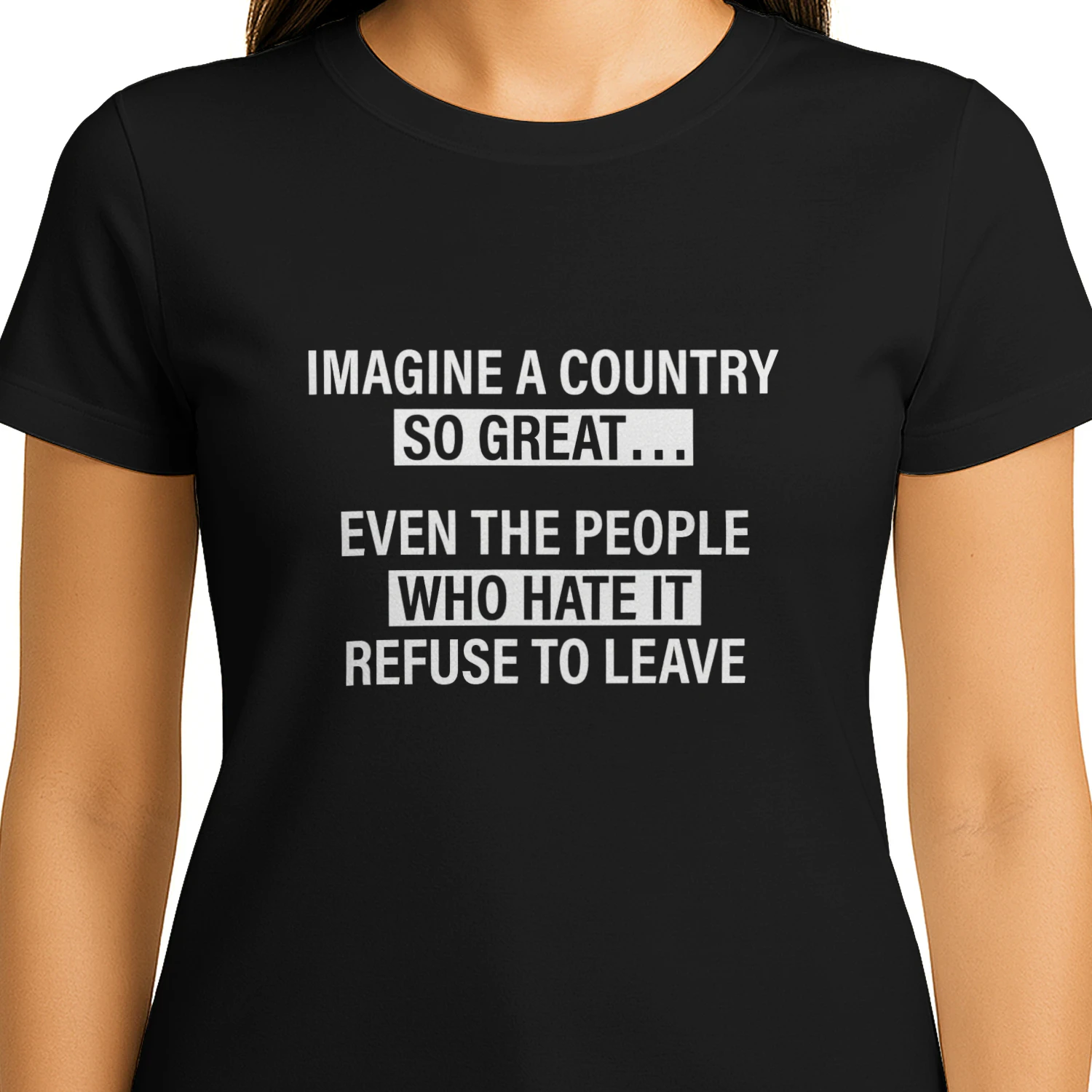 Imagine a Country So Great Even the People Shirt