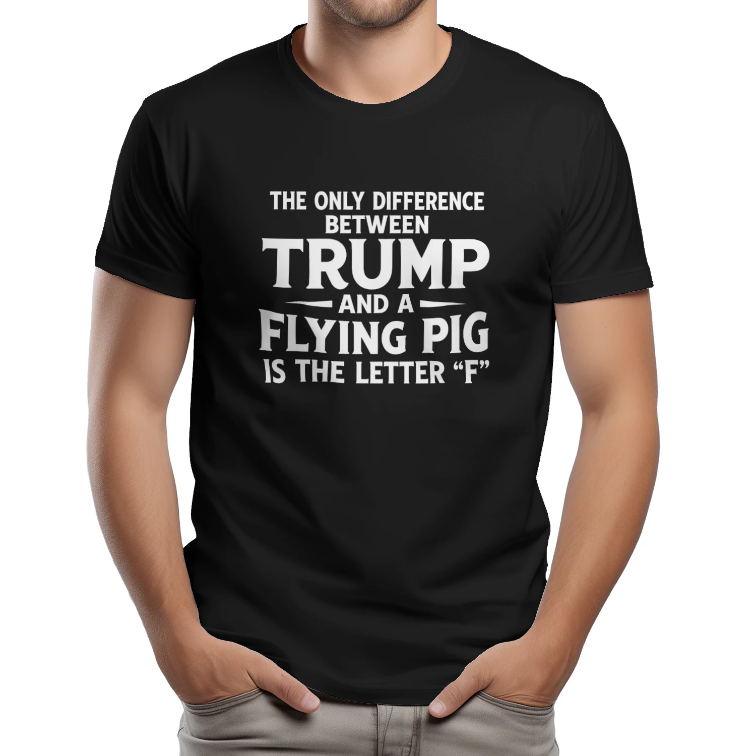 The Only Difference Between Trump and a Flying Pig Is the Letter F T-shirt