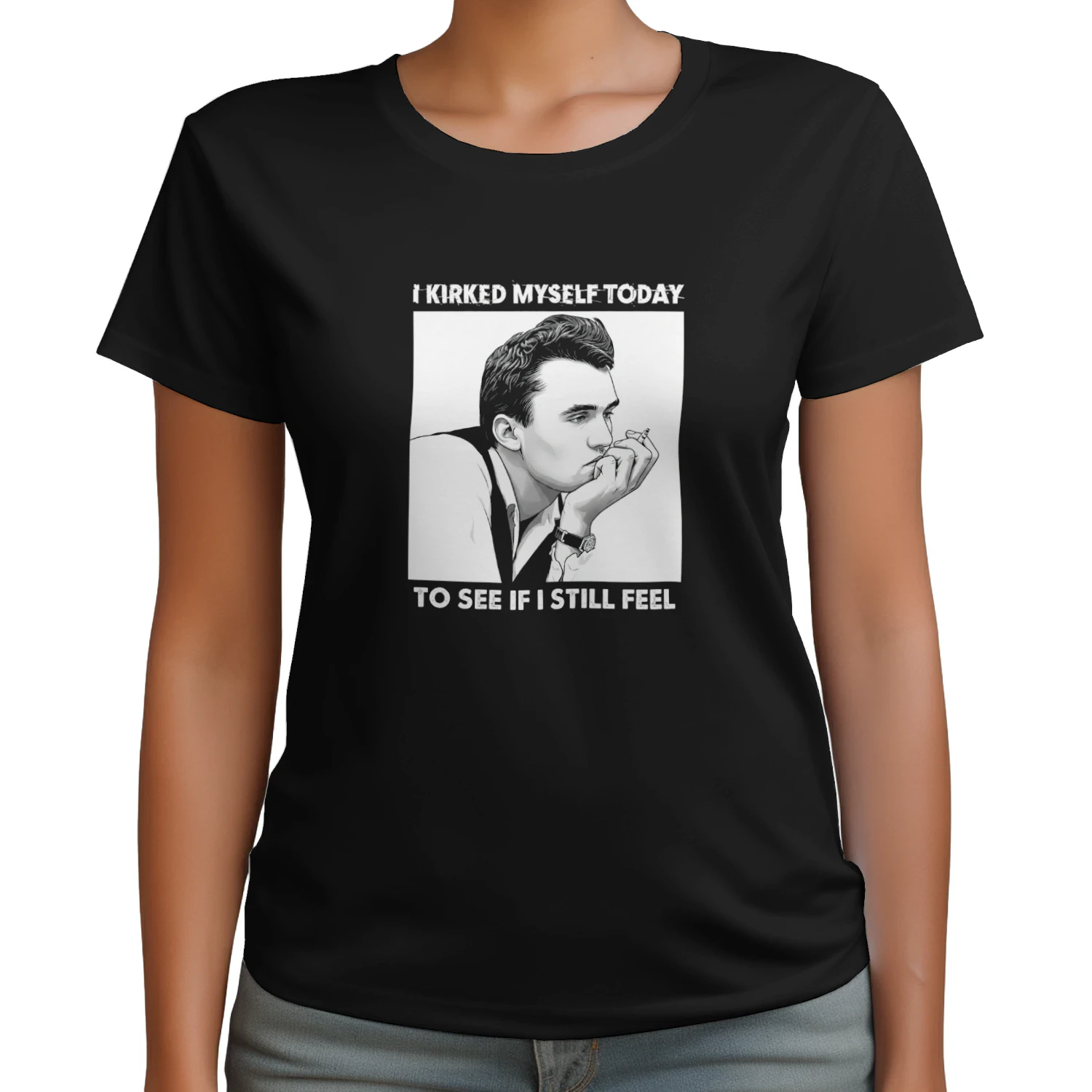 I Kirked Myself Today To See If I Still Feel T-shirt  Kirk Satire Meme Design