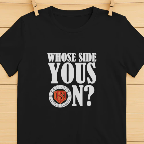 Whose Side Yous On East Side Little League Est 1957 Shirt  Baseball Fan Design