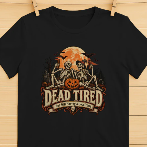Dead Tired – Funny Halloween Skeleton Shirt