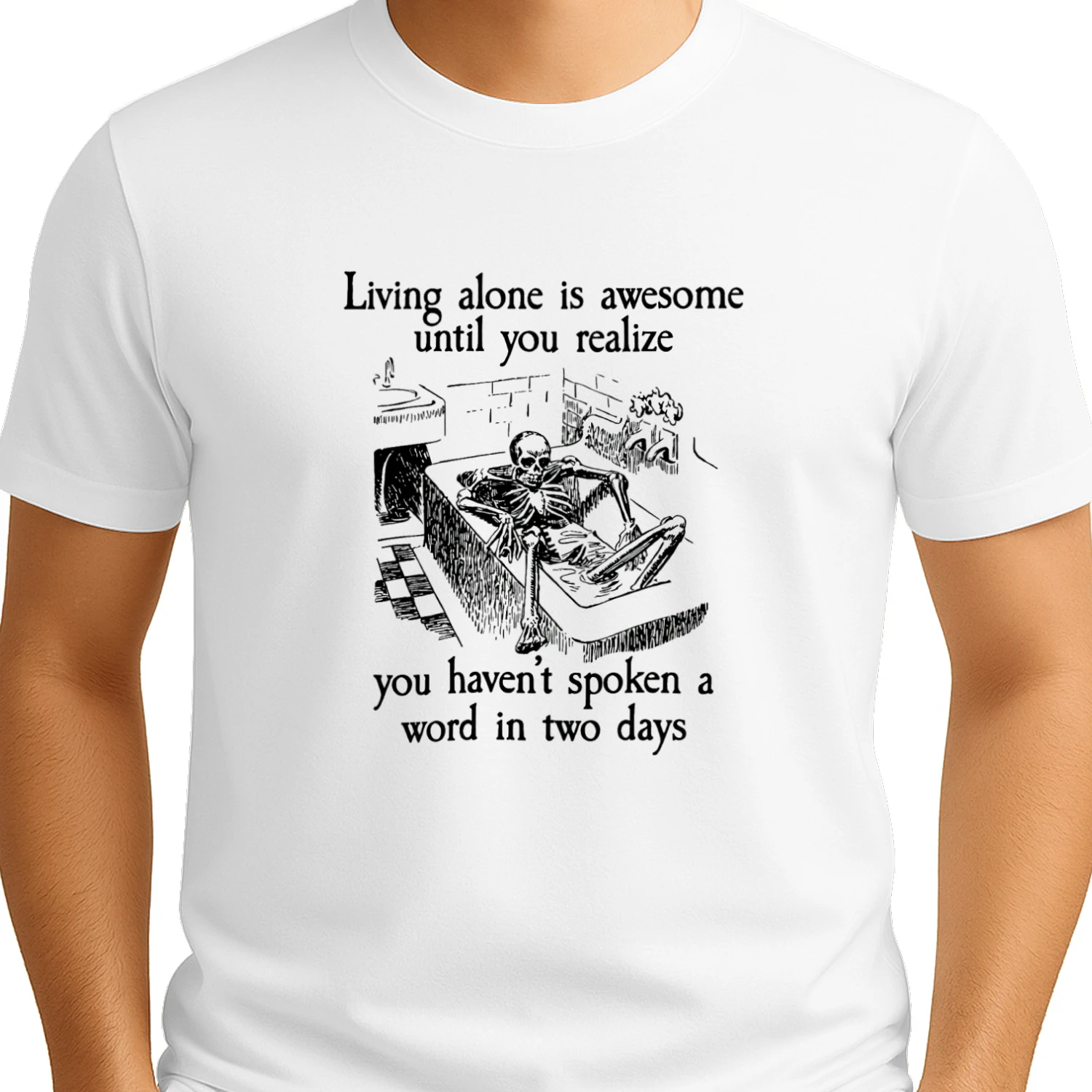 Living Alone Is Awesome Until You Realize You Havent Spoken A Word In Two Days Shirt