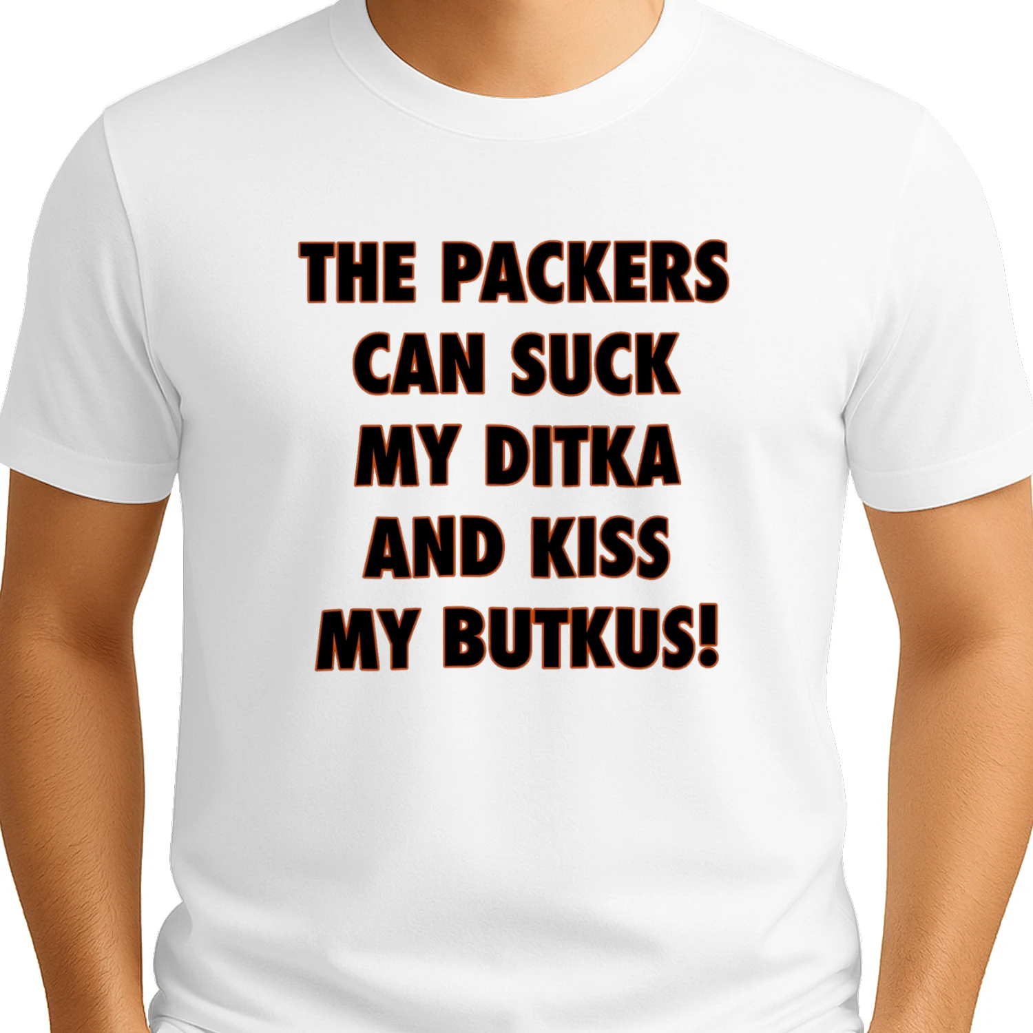 The Packers Can Suck My Ditka And Kiss My Butkus T-shirt