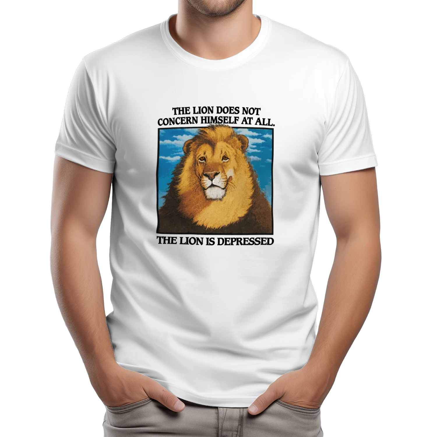 The Lion Does Not Concern Himself At All The Lion Is Depressed T-shirt