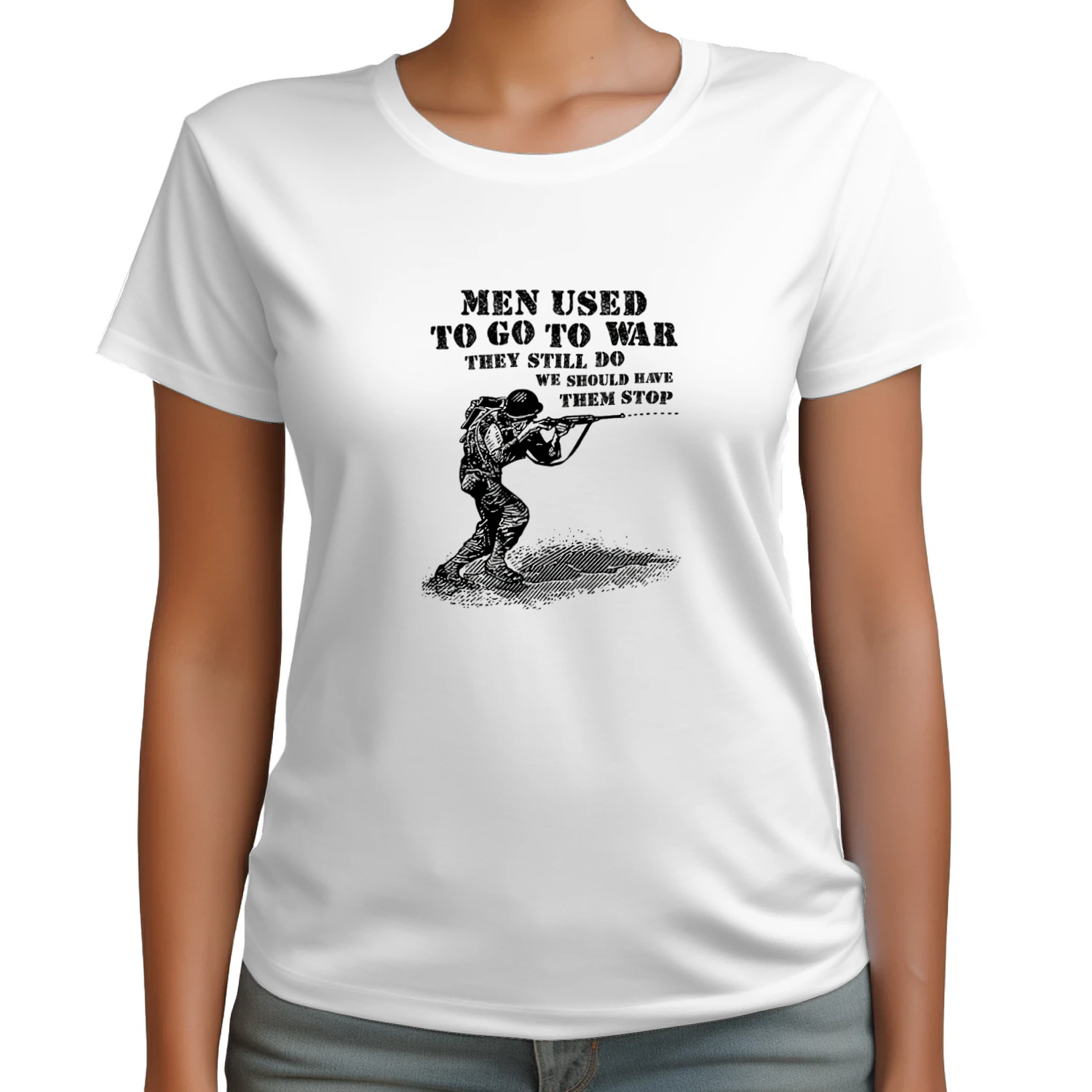Men Used To Go To War They Still Do We Should Have Them Stop T-shirt  Anti War Peace Design